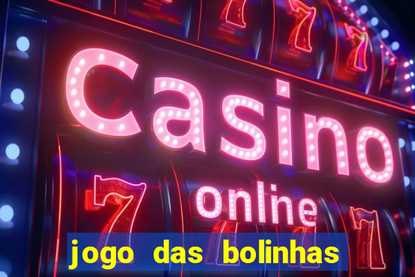 jogo das bolinhas que ganha dinheiro